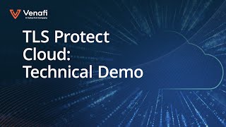 Certificate Management Discovery and Automation  TLS Protect Cloud Technical Demo Venafi [upl. by Doralin]