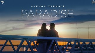 Sukhan Verma  Paradise Official Music Video [upl. by Allehcram]