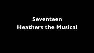 Seventeen Lyrics  Heathers The Musical [upl. by Healey]