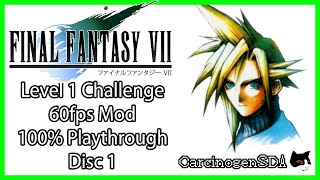 Disc 1 Final Fantasy VII PC 60FPS Mod  Level 1 Challenge All Achievements 100 [upl. by Salvador]