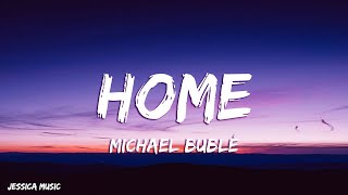 Michael Bublé  Home Lyrics [upl. by Nelson]