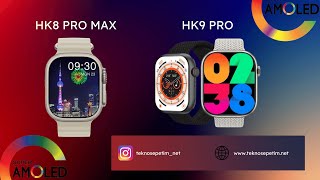 HK8 PRO MAX Amoled Ekranlı ve HK9 PRO Amoled Ekranlı Detaylı İnceleme [upl. by Amalea427]