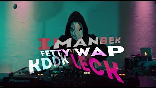 Imanbek amp Fetty Wap amp KDDK  Leck Official music video [upl. by Valentia]