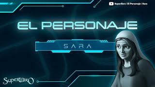 Superlibro │El Personaje │Sara [upl. by Otrebla]