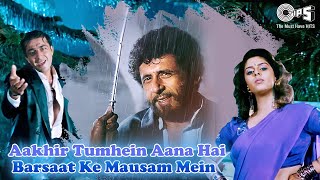 Barsaat Ke Mausam Mein X Aakhir Tumhein Aana Hai  Rain Songs  Kumar Sanu  Udit Narayan 90s Hits [upl. by Fisken]