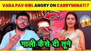 🤯 Vada Pav Girl Angry Reply To Carryminati Roast quot VADA PAV [upl. by Ynneh]