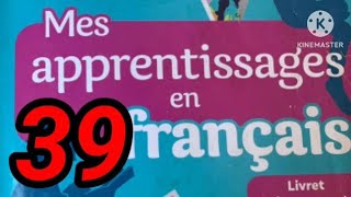 mes apprentissages en français 5aep page 39 [upl. by Soma]