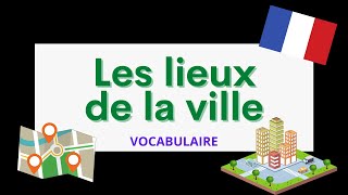 Les lieux de la ville Places in town  French vocabulary [upl. by Lybis]