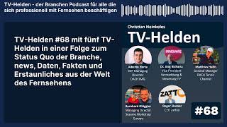 TVHelden 68 mit fünf TVHelden in einer Folge zum Status Quo der Branche news Daten Fakten [upl. by Cresa]