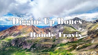 Digging Up Bones Made Famous By Legendary Country Singer Randy Travis with Lyrics amp Karaoke [upl. by Oatis]