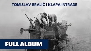 Još bi tija  Tomislav Bralić i klapa Intrade  full album [upl. by Neeoma]