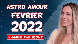 AMOUR FEVRIER 2022  Tirage sentimental pour tous les signes du zodiaque pour février 2022 Horoscope [upl. by Arun]