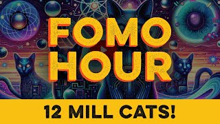 FOMO HOUR 54  12 MILL CATS [upl. by Golub81]