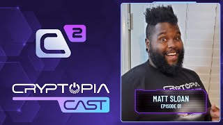 Cryptopia Cast  Episode 1 Matt Sloan [upl. by Ruprecht168]