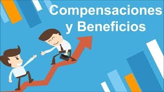 Compensaciones y beneficios [upl. by Halden]