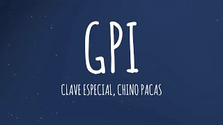 Clave Especial x Chino Pacas  GPI LetraLyrics [upl. by Seema]