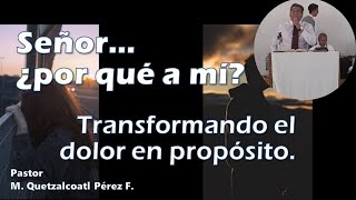 📹 “Señor ¿por qué a mí – Transformando el dolor en propósito” [upl. by Mazel]