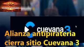 Alianza antipirateria cierra el sitio cuevana 3 que paso [upl. by Ahsoik]