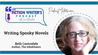 Writing Spooky Novels with Beth Castrodale [upl. by Ieppet]