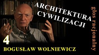 Bogusław Wolniewicz 4 ARCHITEKTURA CYWILIZACJI  Architectonics of Civilisation [upl. by Lerrej]