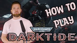 How to Play Warhammer 40k DARKTIDE [upl. by Esmerelda]