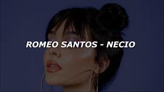 Romeo Santos  Necio LetraLyrics [upl. by Sonnnie]