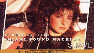 Gloria Estefan amp Miami Sound Machine • Suave Audio [upl. by Kauslick]