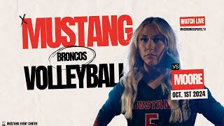 Mustang Broncos Volleyball vs Moore  Oct 1st 2024 [upl. by Aznaed]