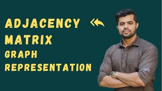 Graph representation I  Adjacency Matrix Explained  Data Structure [upl. by Aric]