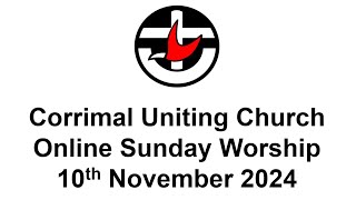 Corrimal Uniting Online Sunday Worship  10th November 2024 [upl. by Vinia]