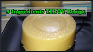 3 INGREDIENTS TIKOY RECIPE [upl. by Frasch]