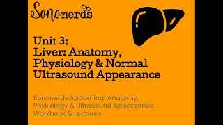 Liver Anatomy Physiology amp Normal Ultrasound  Unit 3  Abdominal Ultrasound with Sononerds [upl. by Oslec]