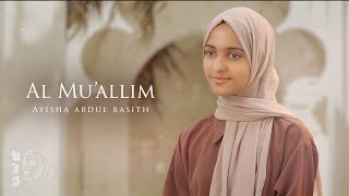 Al Muallim  Ayisha Abdul Basith [upl. by Adnihc954]