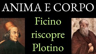 Anima e Corpo Ficino riscopre Plotino [upl. by Atwater]