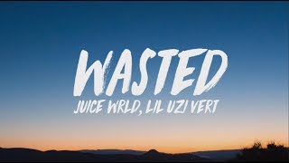 Juice WRLD Lil Uzi Vert  Wasted Lyrics [upl. by Weikert]