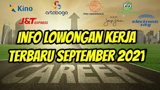 INFO LOWONGAN KERJA TERBARU BULAN SEPTEMBER 2021 [upl. by Deirdre]