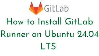 How to install Gitlab Runner on Ubuntu 2404 LTS  Register GitLab Runner on Ubuntu 2404 LTS [upl. by Rhines579]