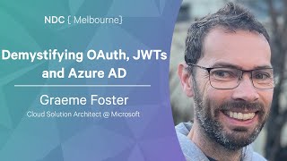 Demystifying Azure AD JWTs amp OIDC  Graeme Foster  NDC Melbourne 2022 [upl. by Balkin991]