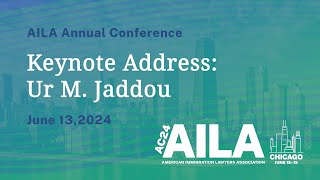 2024 AILA Annual Conference Ur M Jaddou’s Keynote Address [upl. by Aigneis527]