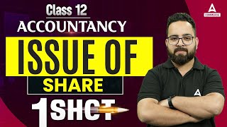 Issue of Shares Class 12 One Shot  Class 12 Accounts  By Aman Sir [upl. by Lennahc]