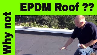 EPDM Roof  why I dont care for them that much [upl. by Yboc76]