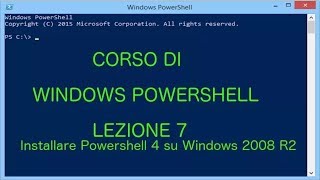 WINDOWS  Corto 20 Corso Powershell Lezione 7 Installare Powershell 40 su Windows 2008 R2 SP1 [upl. by Manbahs]