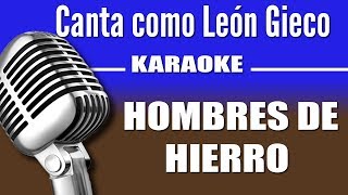 León Gieco  Hombres de Hierro  Karaoke Visión [upl. by Romney]