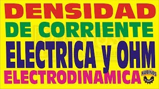 LA DENSIDAD DE CORRIENTE ELECTRICA Y LA LEY DE OHM ELECTRODINÁMICA EJERCICIO RESUELTO [upl. by Wyatan]