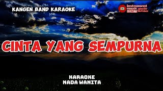 kangen band karaoke cinta yang sempurna nada wanita [upl. by Ramak853]