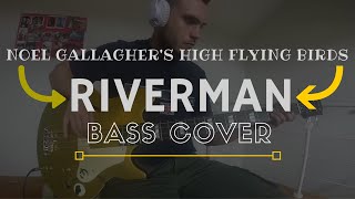 Noel Gallaghers High Flying Birds  Riverman Bass cover  Tabs in description [upl. by Allbee379]