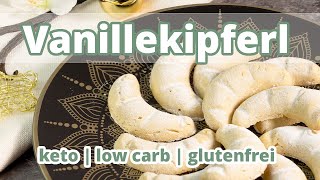 Low carb Vanillekipferl Plätzchengenuss ohne Zuckerzusatz und ohne Reue [upl. by Liz]