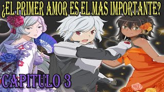 Danmachi ¿El Primer Amor Es El Más Importante  Capítulo 3 [upl. by Darbie]