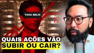 TAXA SELIC SUBIU Quais AÇÕES PODEM SUBIR e CAIR [upl. by Leacim]