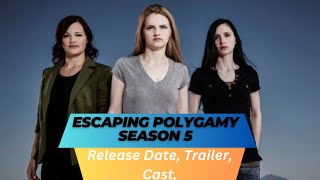 Escaping Polygamy Season 5 Release Date  Trailer  Cast  Expectation  Ending Explained [upl. by Aileme353]